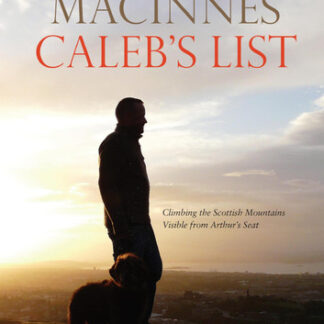 Caleb's List: Climbing the Scottish Mountains Visible from Arthur's Seat