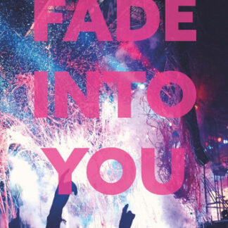 Fade Into You