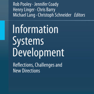Information Systems Development: Reflections, Challenges and New Directions