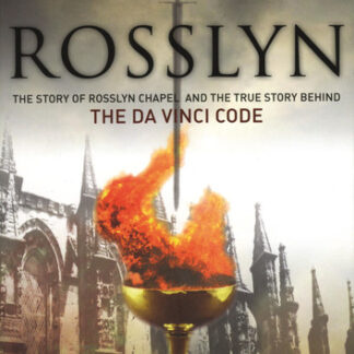 Rosslyn: The Story of Rosslyn Chapel and the True Story Behind the Da Vinci Code