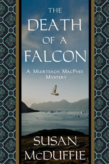 The Death of a Falcon: Muirteach MacPhee Mysteries, #4