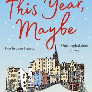 This Year, Maybe: An unforgettable and heartwarming Christmas read