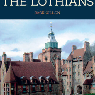50 Gems of the Lothians: The History & Heritage of the Most Iconic Places