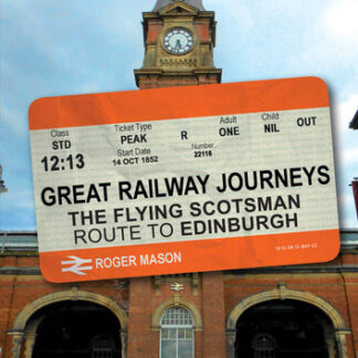 Great Railway Journeys: The Flying Scotsman Route to Edinburgh
