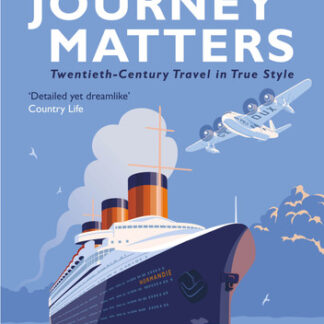 The Journey Matters: Twentieth-Century Travel in True Style