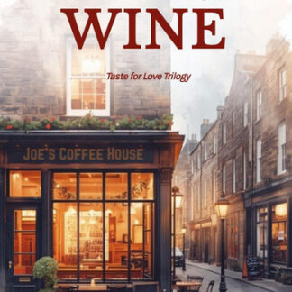 Taste for Wine: Taste for Love, #2