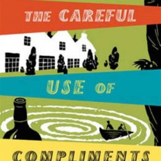 The Careful Use Of Compliments