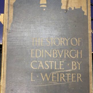 The Story Of Edinburgh Castle, By L. Weirter