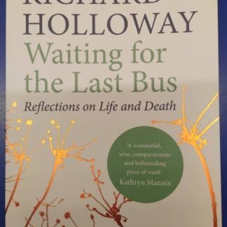 Waiting For The Last Bus - Reflections On Life And Death (signed)