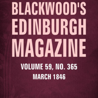 Blackwoods Edinburgh Magazine Volume 59 No. 365 March 1846